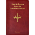 Favorite Prayers from Imitation of Christ: Arranged in Accord with the Liturgical Year and in Sense Lines for Easier Understanding and Use