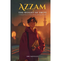 Azzam The Weight of Trust: A Tarbiyah Novel of Faith, Identity, and Quiet Strength