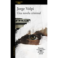 Una Novela Criminal (Premio Alfaguara 2018) / The Cassez-Vallarta Affair: A Crime Novel