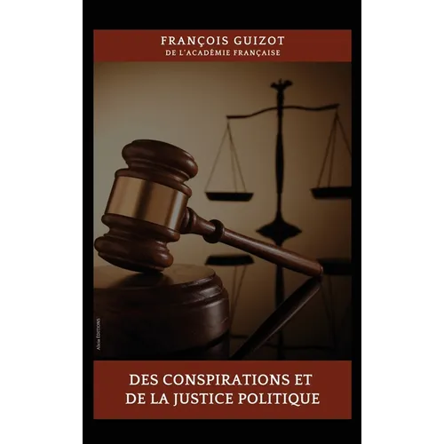 Des conspirations et de la justice politique