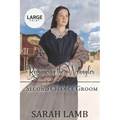 Romancing the Wrangler (Second Chance Groom Book 4): Large Print