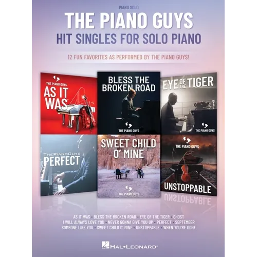 The Piano Guys Hit Singles for Piano Solo: 12 Fun Favorites as Performed by the Piano Guys!