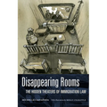 Disappearing Rooms: The Hidden Theaters of Immigration Law