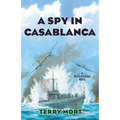 A Spy in Casablanca: A Riley Fitzhugh Novel