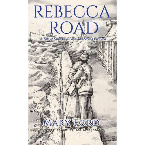 Rebecca Road: A Tale of Shipwreck, Love, and Second Chances