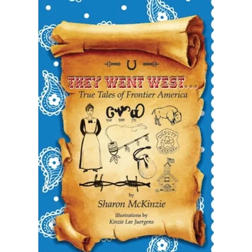 They Went West...: True Tales of Frontier America