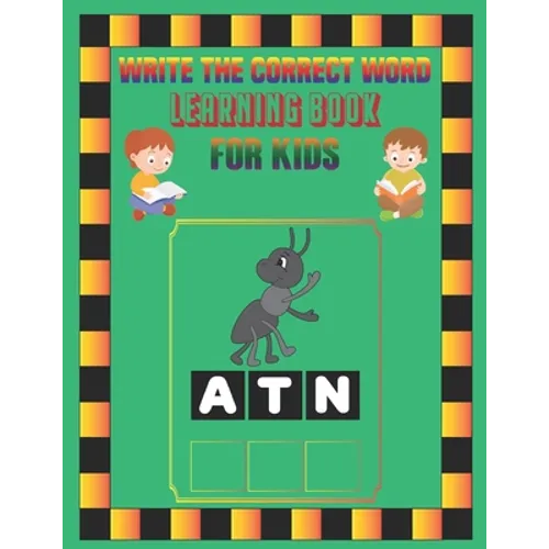 Write the Correct Word Learning Book for Kids: Learning Book, Practice For Kids, Ages 3-12, Reading and Writing Practice.(Fun Learning Activities for