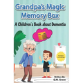 Grandpa's Magic Memory Box: A Children's Book About Dementia