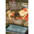 Re-Visioning Narcissism: Healing Heresies for Polarized Times