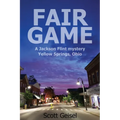 Fair Game: A Jackson Flint mystery, Yellow Springs, Ohio
