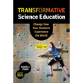 Transformative Science Education: Change How Your Students Experience the World