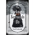 The Darkness Surrounds Us