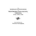 Marriage License Bonds of Westmoreland County, Virginia, from 1786 to 1850