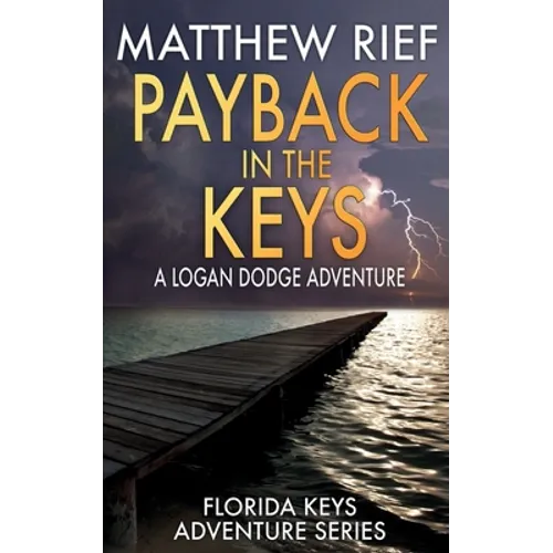 Payback in the Keys: A Logan Dodge Adventure (Florida Keys Adventure Series Book 13)