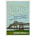 Crossroads, Cutoffs, and Confluences: Origins of Louisiana Cities, Towns, and Villages