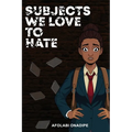 Subjects We Love to Hate