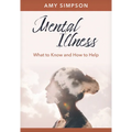 Mental Illness: What to Know and How to Help