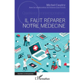 Il faut réparer notre médecine
