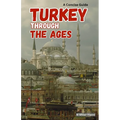 Turkey Through the Ages: A Concise Guide