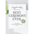 Best Ceremony Ever: How to Make the Serious Wedding Stuff Unique