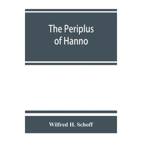 The Periplus of Hanno; a voyage of discovery down the west African coast