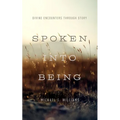 Spoken Into Being: Divine Encounters Through Story