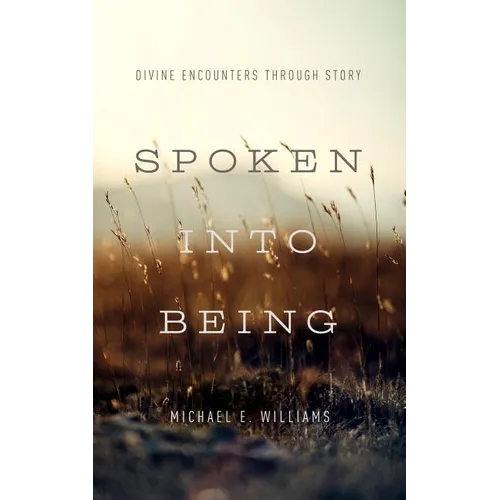 Spoken Into Being: Divine Encounters Through Story