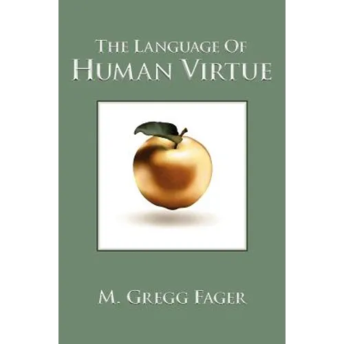 The Language of Human Virtue - Hardcover
