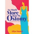 So Much More than My Ostomy: Loving My Perfectly Imperfect Body