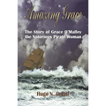 Amazing Grace: The Story of Grace O'Malley the Notorious Pirate Woman