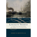 Lincoln's Trident: The West Gulf Blockading Squadron During the Civil War