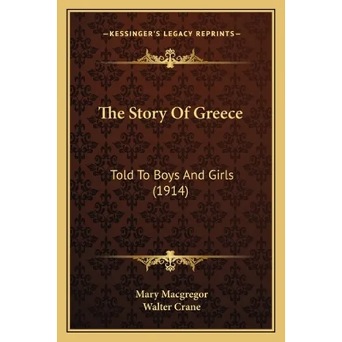 The Story Of Greece: Told To Boys And Girls (1914)
