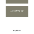 Men-at-the-bar: a biographical hand-list of the members of the various Inns of Court, including Her Majesty's judges, etc