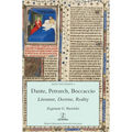 Dante, Petrarch, Boccaccio: Literature, Doctrine, Reality