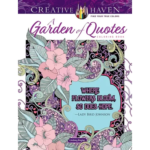 Creative Haven a Garden of Quotes Coloring Book