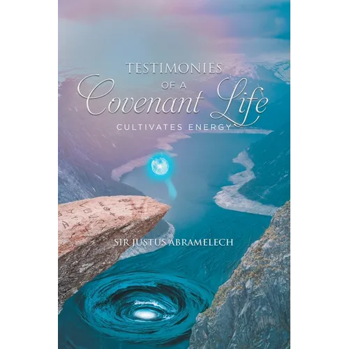 Testimonies of A Covenant Life