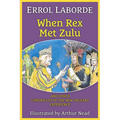 When Rex Met Zulu and Other Chronicles of the New Orleans Experience