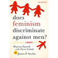 Does Feminism Discriminate Against Men?: A Debate