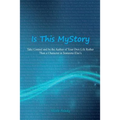 Is This My Story?: Take Control and Be the Author of Your Own Life Rather Than a Character in Someone Else's