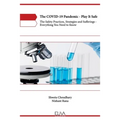The COVID-19 Pandemic - Play It Safe: The Safety practices, Strategies and Sufferings - Everything you need to know