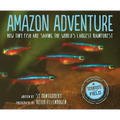 Amazon Adventure: How Tiny Fish Are Saving the World's Largest Rainforest