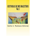 Historias de mis maestros: Volumen 1