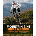 Mountain Bike Skills Manual: Fitness and Skills for Every Rider