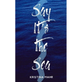 Say It's the Sea