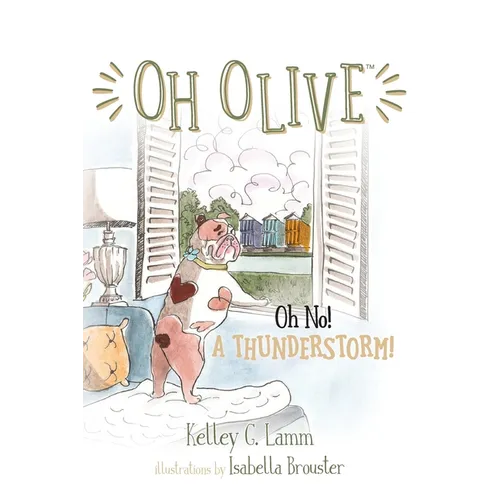 Oh Olive: Oh No! A Thunderstorm