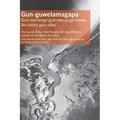 Gun-guwelamagapa: The Land of Our Old People: All the different camps on An-barra Country