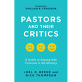 Pastors and Their Critics: A Guide to Coping with Criticism in the Ministry