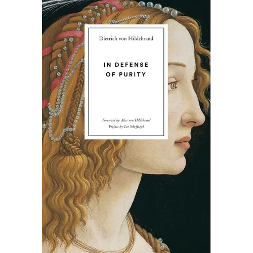 In Defense of Purity: An Analysis of the Catholic Ideals of Purity and Virginity