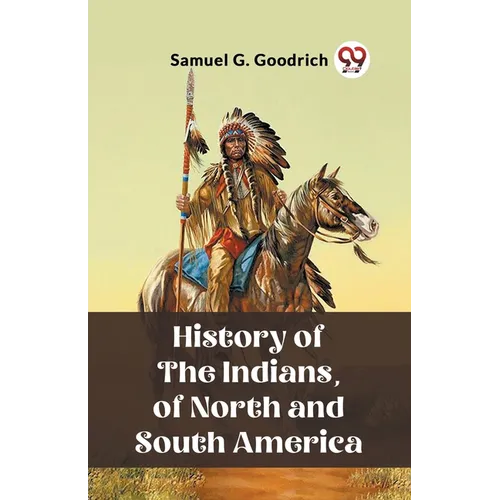 History of the Indians, of North and South America