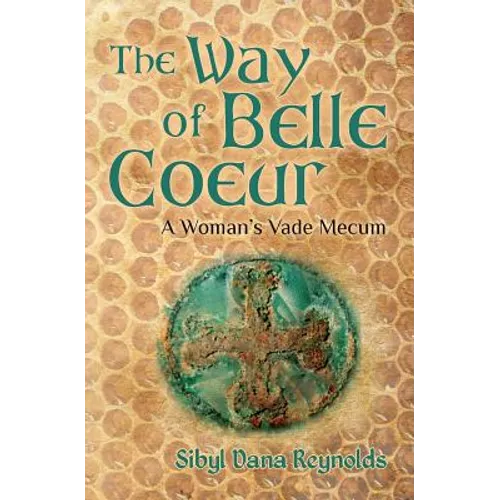The Way of Belle Coeur: A Woman's Vade Mecum